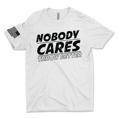 Men's "Nobody Cares Throw Better" T-Shirt